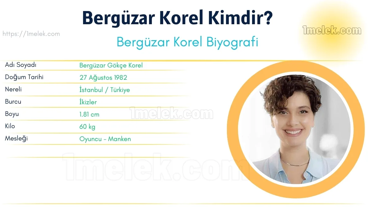Bergüzar Korel Boyu, Kilosu, Yaşı, Biyografisi