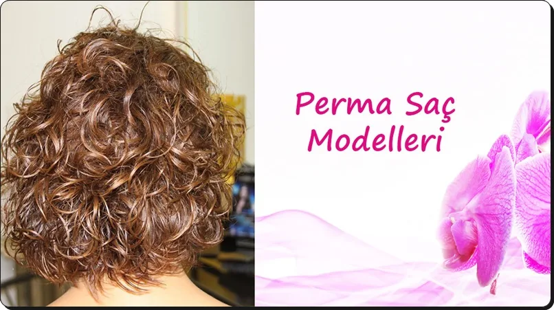 Perma Saç Modelleri ve Fiyatları