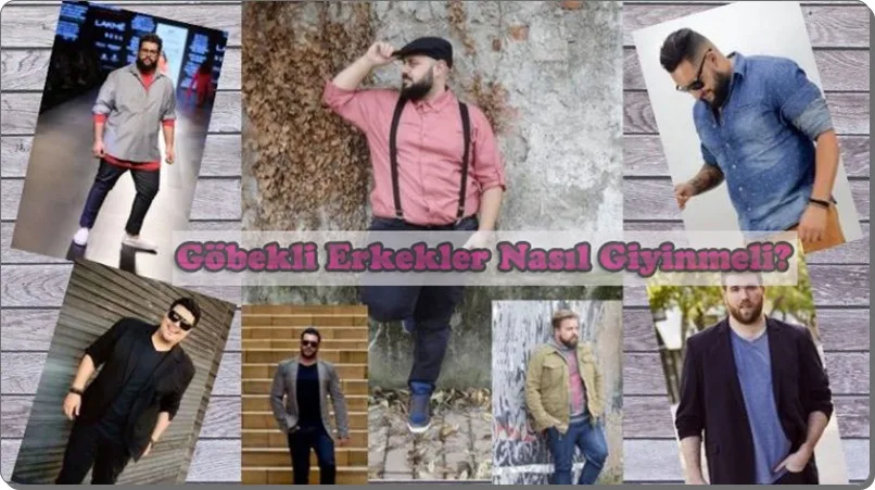 Göbekli Erkekler Nasıl Giyinmeli?