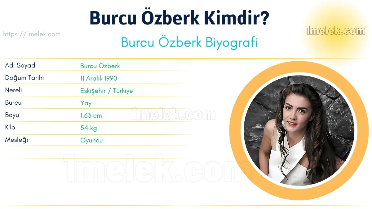 Burcu Özberk – Kaç Kilo, Boyu Kaç, Nereli, Kaç Yaşında, Kimdir ?