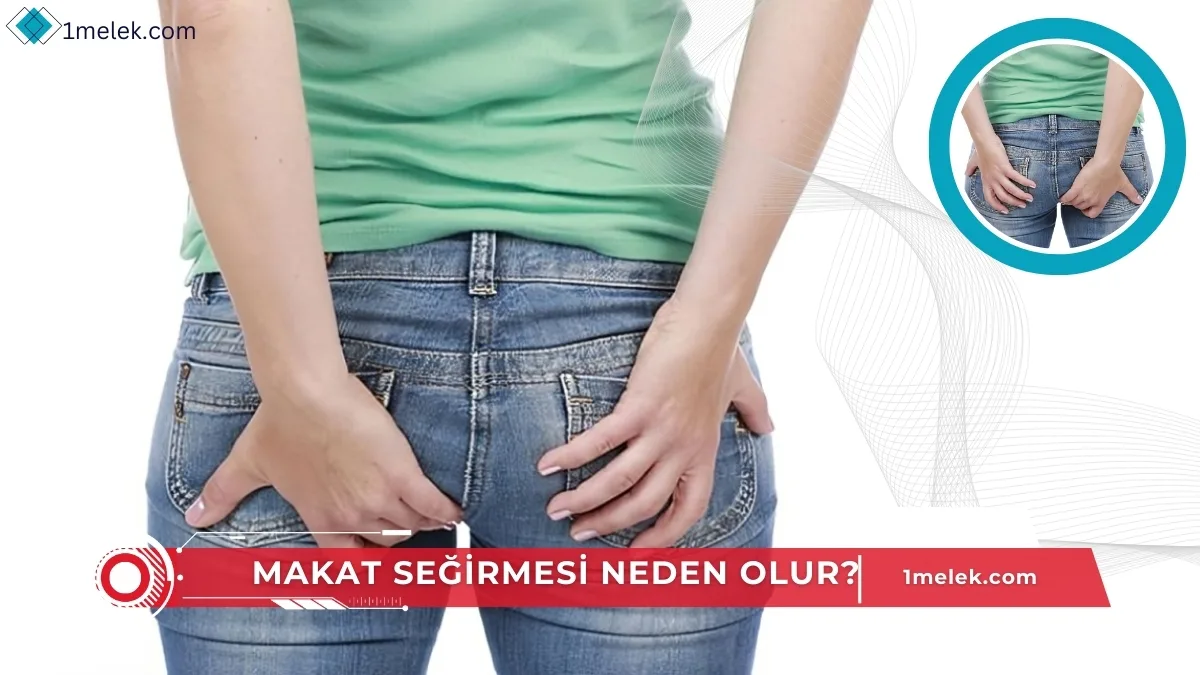 Makat ve Genital Bölge Seğirmesi Neden Olur?